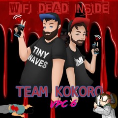 Team Kokoro - Wifi Dead Inside