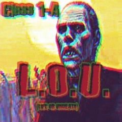 Class 1-A - LOU (Life Or Undeath)