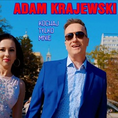 Adam Krajewski - Kochaj Tylko Mnie Official Audio