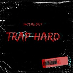 147 Calboy - Trap Hard (Freestyle)