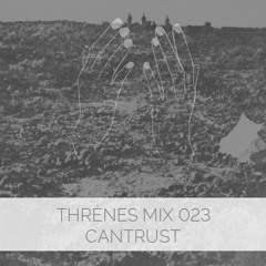 Cantrust - Thrènes Mix 023