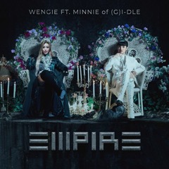 WENGIE - EMPIRE (Feat. 민니 ((여자)아이들 (MINNIE of (G)I-DLE))