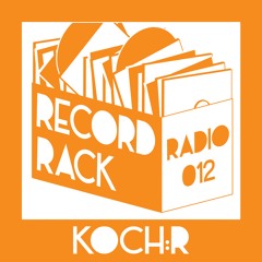 Record Rack Radio 012 - KOCH:R