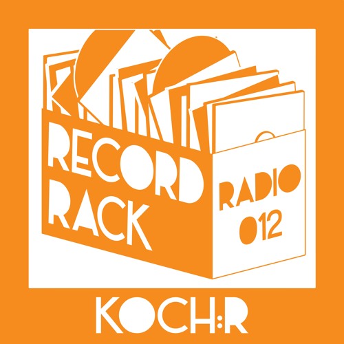 Record Rack Radio 012 - KOCH:R