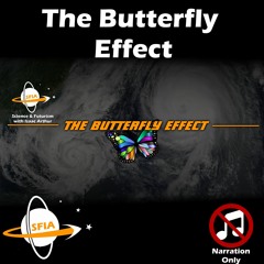 The Butterfly Effect (Narration Only)