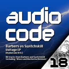Barbers vs Switchskill, Buchecha, Bruce - Voltage EP [AudioCode 018] Preview