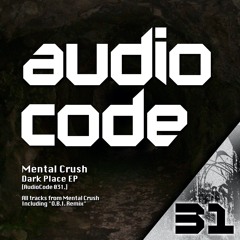 Mental Crush - Dark Place EP [AudioCode 031] preview