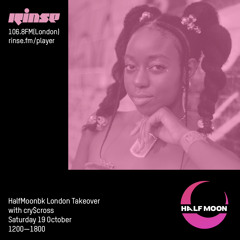 HalfMoonbk Takeover: Cry$Cross  - 19 October 2019