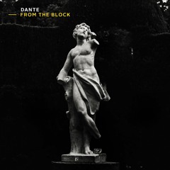 Dante - From The Block (Remix)