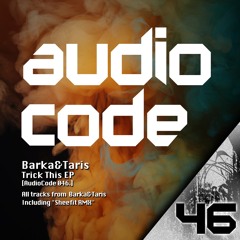 Barka&Taris - Trick This EP [Audiocode 046] preview