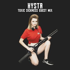 HYSTA / TOXIC SICKNESS GUEST MIX / OCTOBER / 2019