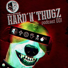 HellzKicks - Hard'n'Thugz Podcast #1