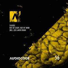 SlugoS - Out Of Sight, Out Of Mind EP [AudioCode 056] Preview