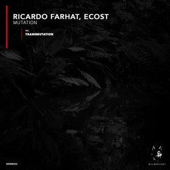 Ricardo Farhat, ECost - Mutation (Original Mix)