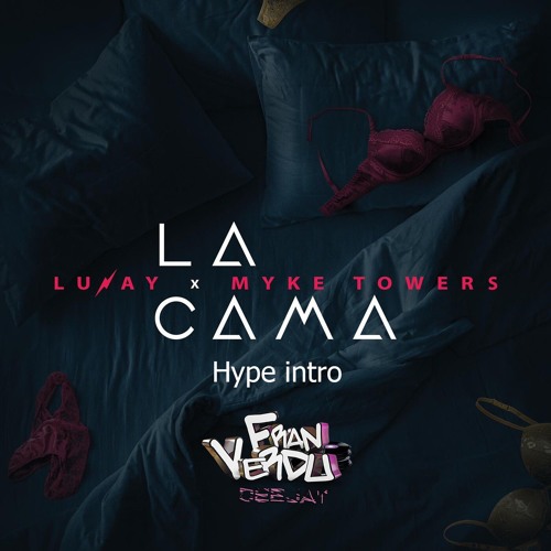 La Cama Lunay Amp Myke Towers Hype Intro Fran Verdu By Fran