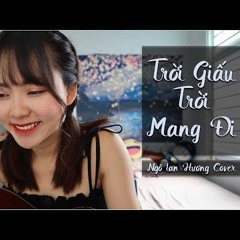 TRỜI GIẤU TRỜI MANG ĐI - AMEE x VIRUSS | NGÔ LAN HƯƠNG COVER
