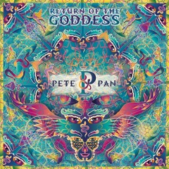 Pete & Pan: Return Of The Goddess (Album Preview) OUT NOW!