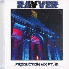 Ravver Production Mix Pt. 2