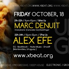 Marc Denuit (1h) & Alex Efe (Uruguay) 2h Set Podcast Xbeat Radio Show