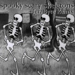 Spooky Scary Skaletons _ TeraByte Remix