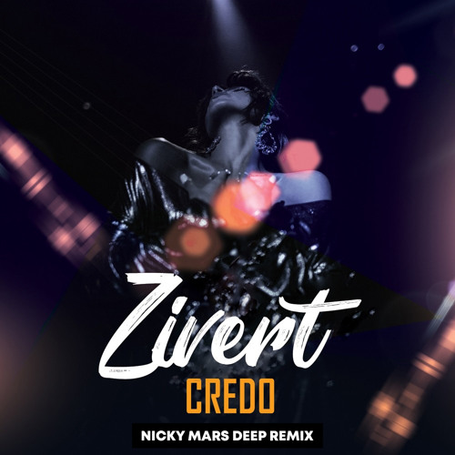 Stream Zivert - Credo (Nicky Mars deep remix) by TEN ROUZ | Listen online  for free on SoundCloud