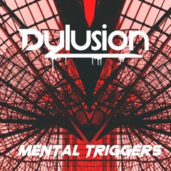 Dylusion - Mental Triggers (free download)