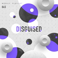 DISGUISED Weekly - 045