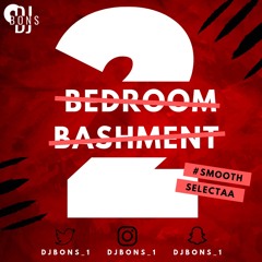 #BedroomBashment2 || Mixed By DJ BONS @djbons_1