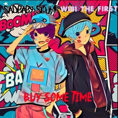 SadBaby Slump - Buy Some Time Feat.  WIBI The First