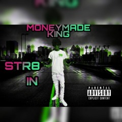 Moneymade King X Str8 In(Made Mix)