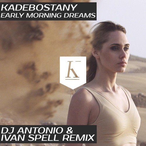 Kadebostany - Early Morning Dreams (DJ Antonio & Ivan Spell Remix)