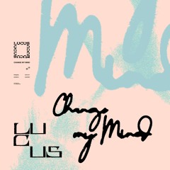 lucus - change my mind (prod. kc supreme & nick mira)