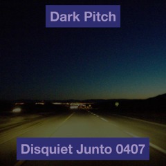 Dark Pitch [Disquiet0407]