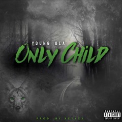 Young Ola - Only Child