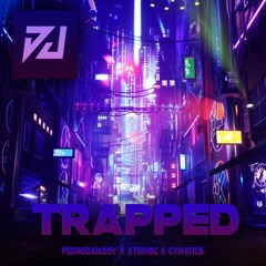 PedroDJDaddy - Trapped (Feat. Xtronic, Cymatics)[Radio Edit]