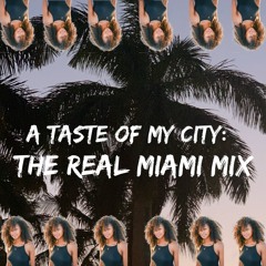 A Taste of My City: The REAL Miami Mix