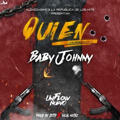 Baby Johnny - QUIEN [Prod El Jetty, Real Notaz]