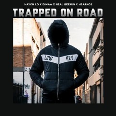 TRAPPED ON ROAD - Ft. HAYCH LO X DIMAA X HERNO(PROD. BY PYREX EU)
