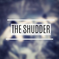 The Shudder