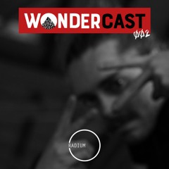 Wondercast 002 w/ RADIUM