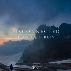 Eunoia & Serein - Disconnected