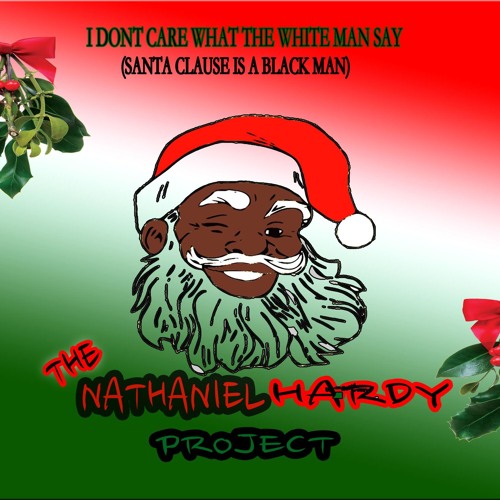 I Don't Care What the Whiteman Say! (Santa Claus is a Blackman)