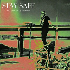 DJ Vitamin — Stay Safe [mixtape]