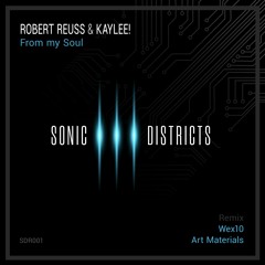 Robert Reuss & KAYLEE! - From My Soul ( Art Materials Remix )