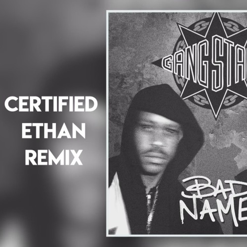 Bad Name (Gang Starr Remix)