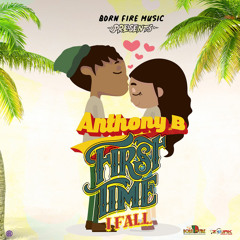 Anthony B - First Time I Fall