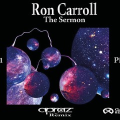 Ron Carroll -The Sermon (Apraz Remix)