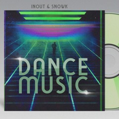 INOUT & SNOWK - Dance Music (Original Mix)