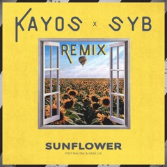 Sunflower Remix (Kayos Vs. SYB)