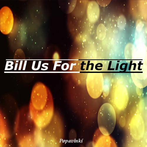 Bill Us For the Light
